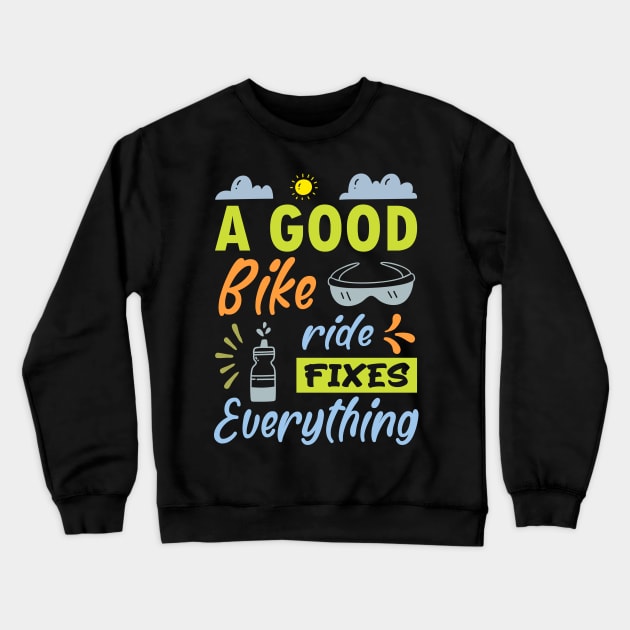 A good bike ride fixes everything, Retro Cycling Quote Gift Idea Crewneck Sweatshirt by AS Shirts